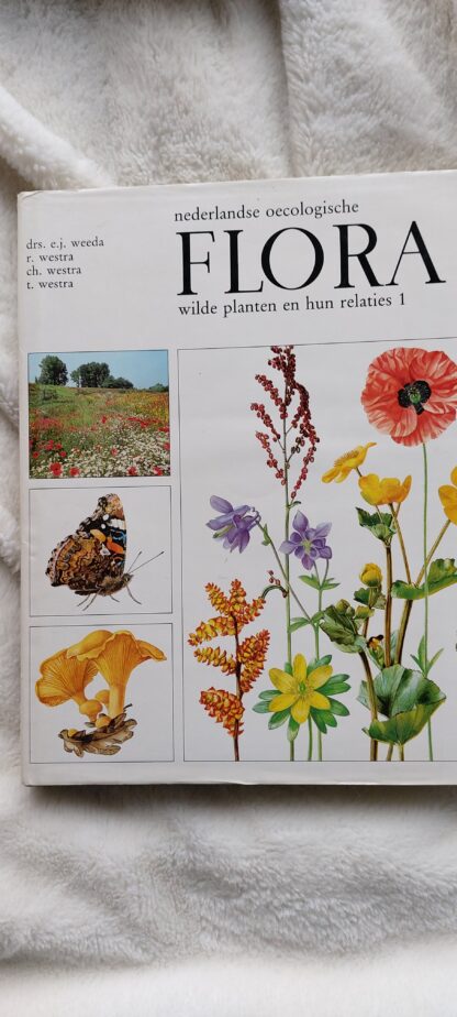 Nederlandse oecologische Flora wilde planten en hun relaties deel 1
