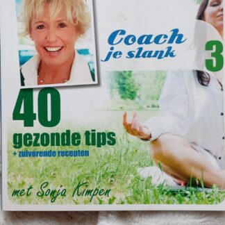 Coach je slank. 40 gezonde tips + zuiverende recepten