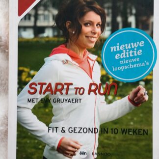 Start to run. Fit & gezond in 10 weken
