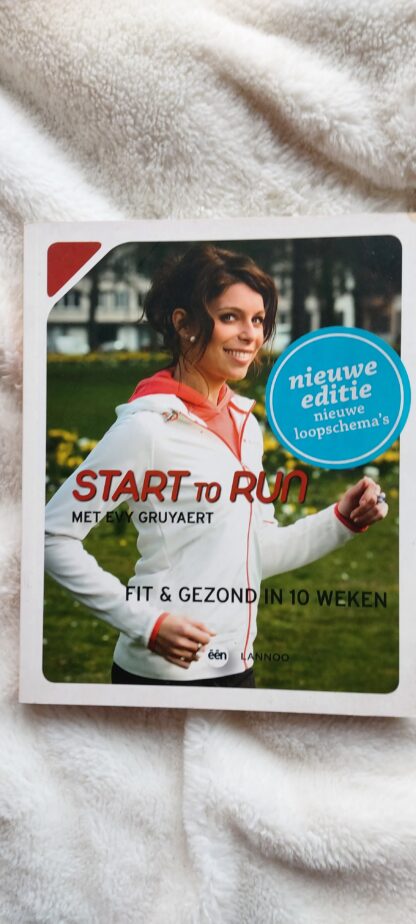 Start to run. Fit & gezond in 10 weken
