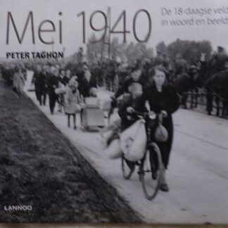 Mei 1940. De 18-daagse veldtocht in woord en beeld
