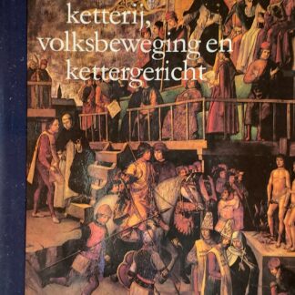 Veertien eeuwen ketterij, volksbeweging en kettergericht