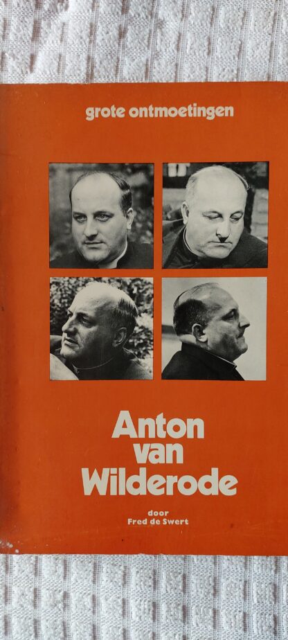 Grote ontmoetingen: Anton van Wilderode