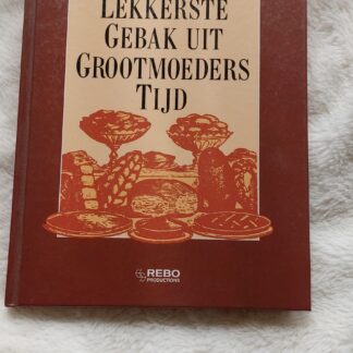 Het lekkerste gebak uit grootmoeders tijd