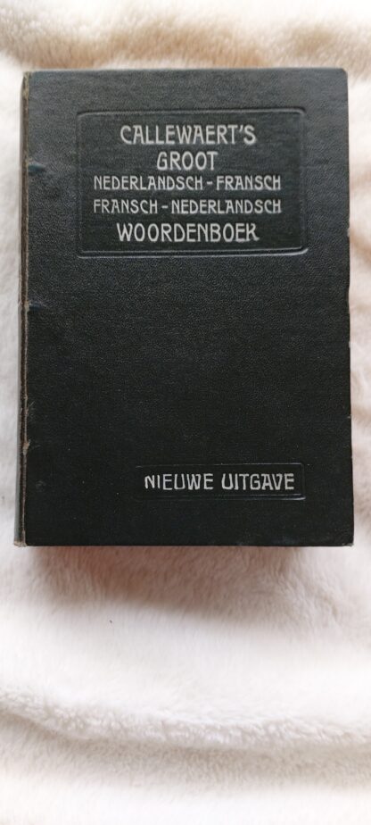 Callewaert's groot Nederlandsch-Fransch en Fransch-Nederlands woordenboek