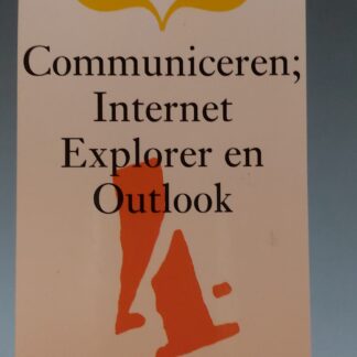 Praktische ICT Communiceren; Internet Explorer en Outlook