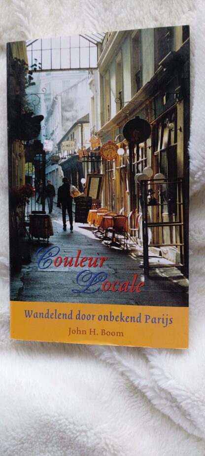 Couleur Locale. Wandelend door onbekend Parijs