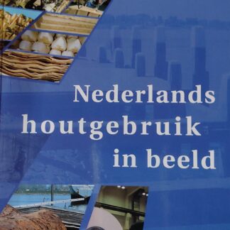 Nederlands houtgebruik in beeld