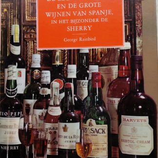 De edele wingerd en de grote wijnen van Spanje, in het bijzonder de Sherry