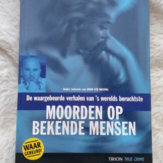 De waargebeurde verhalen van 's werelds beruchtste moorden op bekende mensen
