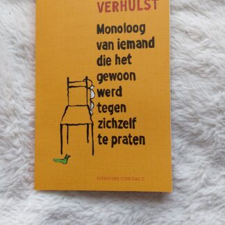 Monoloog van iemand die het gewoon werd tegen zichzelf te praten