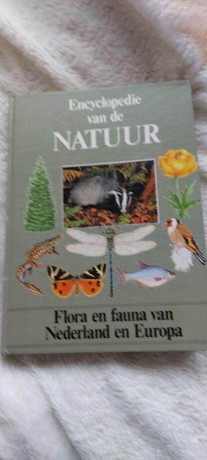 Encyclopedie van de natuur: Flora en Fauna van Nederland en Europa