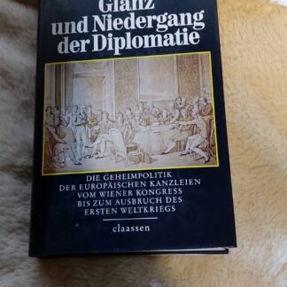 Glanz und Niedergang der Diplomatie