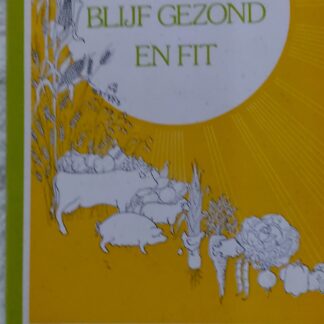 Eet goed blijf gezond en fit