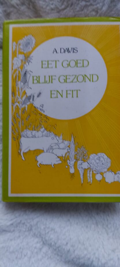 Eet goed blijf gezond en fit