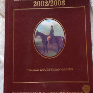 L'Annee Hippique/Das Internationale Pferdesportjahr/The International Equestrian Year 2002/2003
