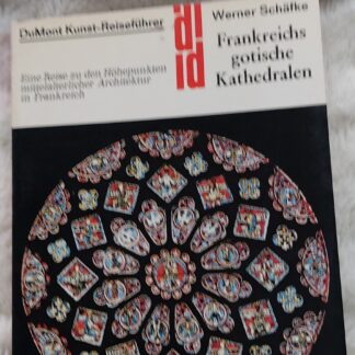 Frankreichs gotische Kathedralen