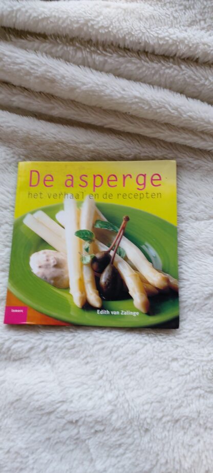 De asperge. Het verhaal en de recepten