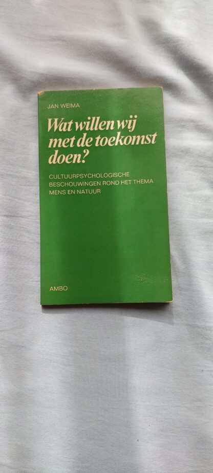 Wat willen wij met de toekomst doen?